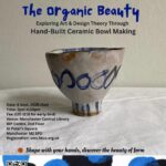 Ceramic Workshop II | The Organic Beauty Exploring Art & Design Theory - Through Hand-Built Ceramic Bowl Making