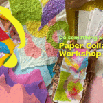 ‘Do Something Silly’ — Paper Collage Workshop